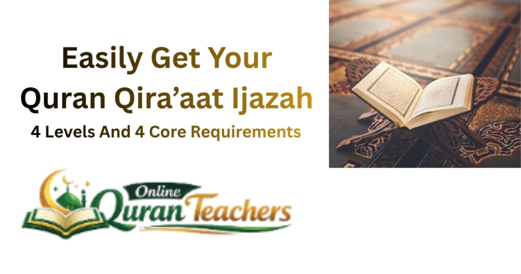 Easily Get Your Quran Qira’aat Ijazah - 4 Proven Levels And 4 Core Requirements 1 Easily Get Your Quran Qira’aat Ijazah