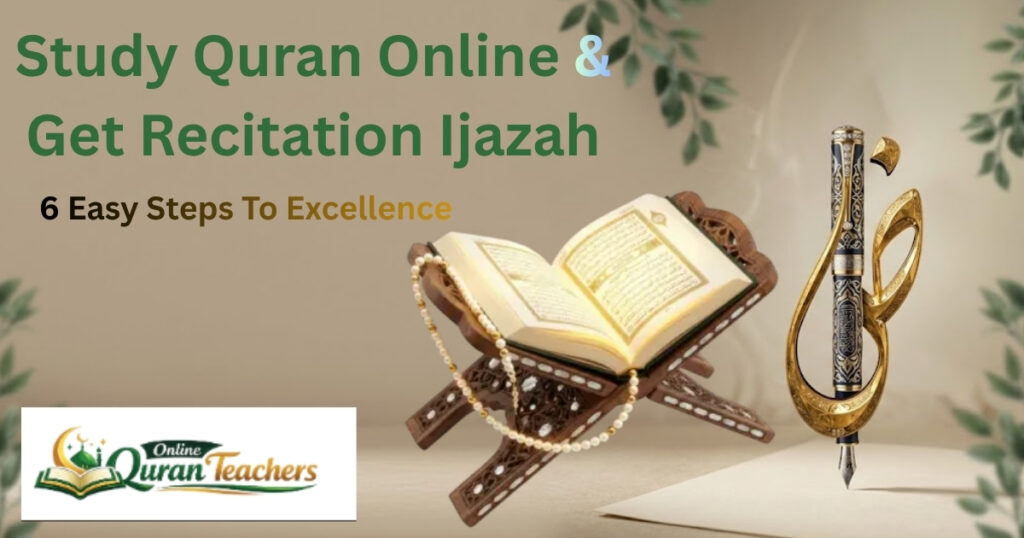 Study Quran Online & Get Recitation Ijazah - 6 Easy Steps To Excellence 1 Study Quran Online & Get Recitation Ijazah